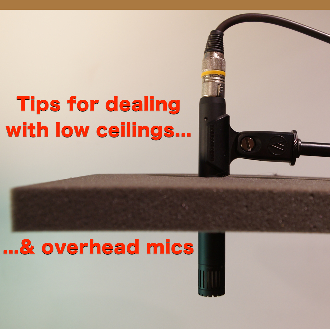 drum recording tips for recording overheads microphones with low ceilings