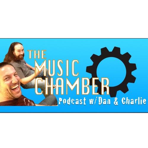 The Music Chamber Podcast with Dan Hegarty and Charlie Waymire